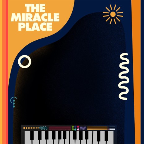 The Miracle Place | Boomplay Music