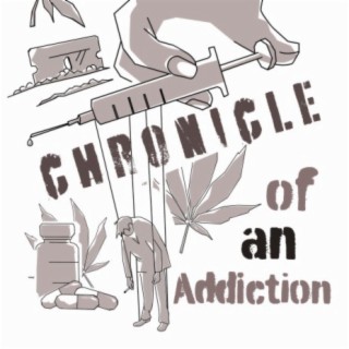 Chronicle of an Addiction