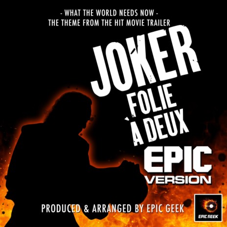What The World Needs Now (From Joker: Folie À Deux Trailer) (Epic Version)
