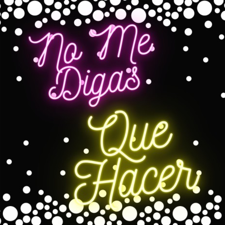 No Me Digas Que Hacer