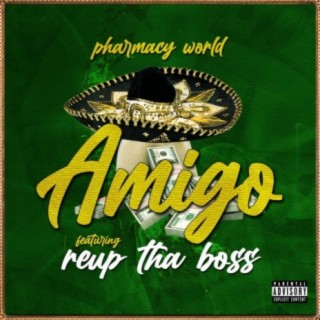 Amigo (feat. Reup Tha Boss)