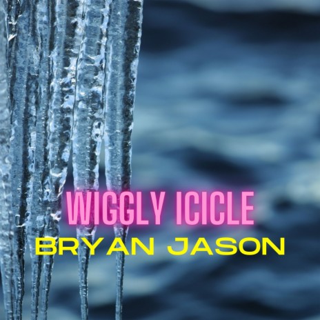 Wiggly Icicle | Boomplay Music
