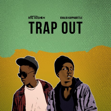 Trap Out ft. Khalid Kappabottle | Boomplay Music