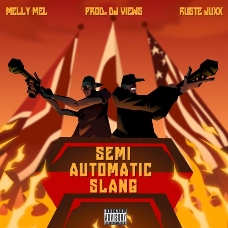 Semi Automatic Slang ft. Melly-Mel & Ruste Juxx