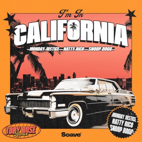I'm In California (Toby Rose Remix) ft. Natty Rico, Snoop Dogg & Toby Rose | Boomplay Music