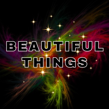 These Beautiful Things That I've Got (Beautiful Things) | Boomplay Music