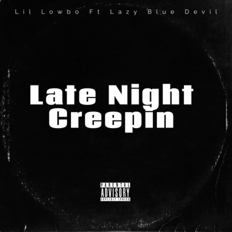 Late Night Creepin ft. Lazy Blue Devil | Boomplay Music