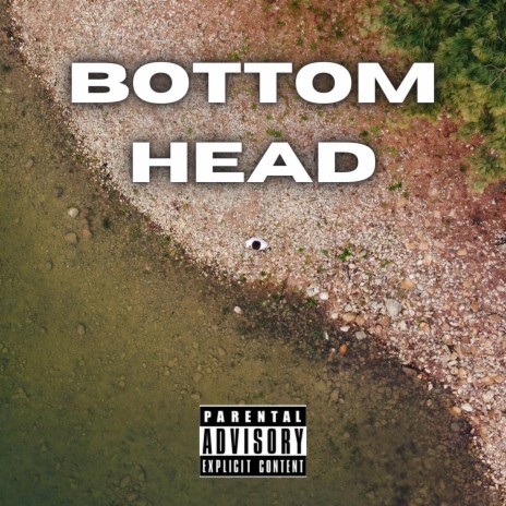 Bottom Head | Boomplay Music