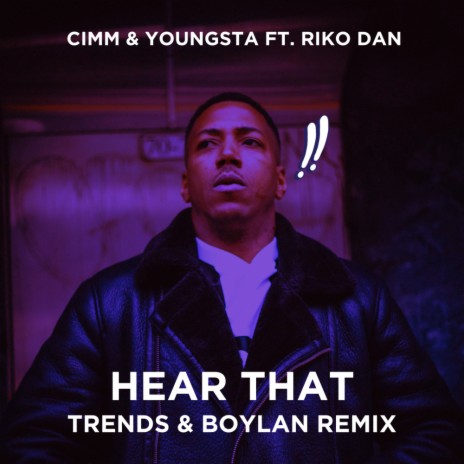 Hear That (Trends & Boylan Remix) ft. Youngsta & Riko Dan