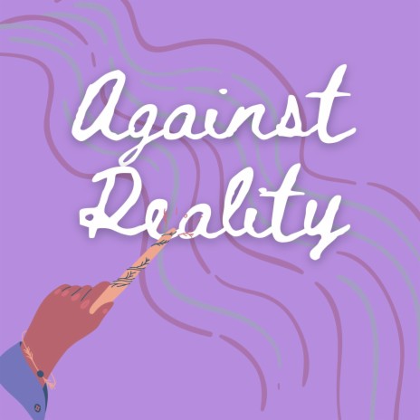 Against Reality | Boomplay Music