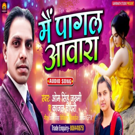 Mai Pagal Awara ft. Kajal Chaudhary | Boomplay Music