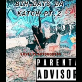 Bih Dats Da Katch part 2