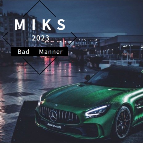 Bad Manner | Boomplay Music