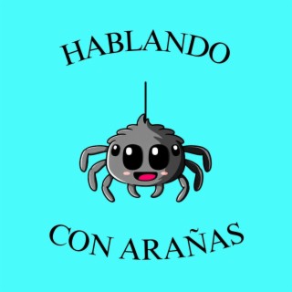 Hablando con arañas lyrics | Boomplay Music