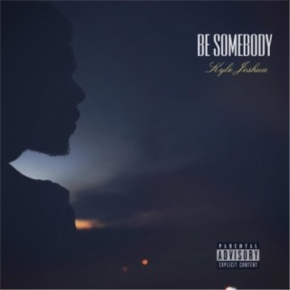 Be Somebody