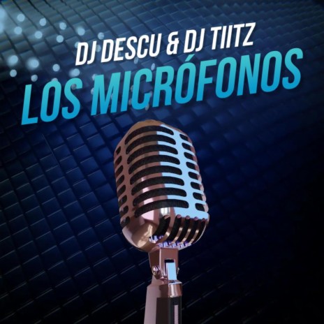 LOS MICRÓFONOS ft. DJ TIITZ | Boomplay Music