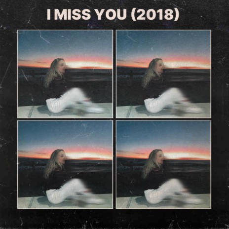 I Miss You (2018) | Boomplay Music