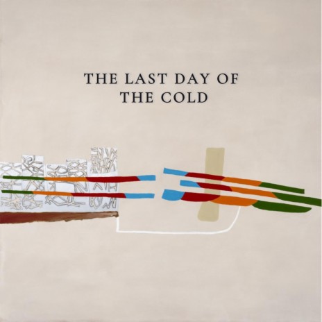 The Last Day of the Cold | Boomplay Music