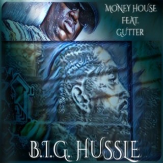 B.I.G. Hussle (feat. Gutter)