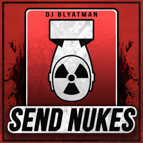 Send Nukes | Boomplay Music