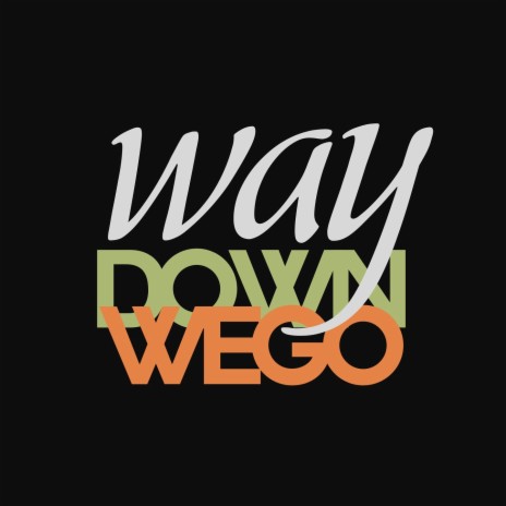 Way Down We Go | Boomplay Music