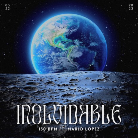 INOLVIDABLE ft. 150 BPM & LIL NOIZE | Boomplay Music