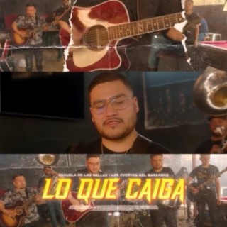 Lo Que Caiga (feat. Los Cuervos del Barranco)