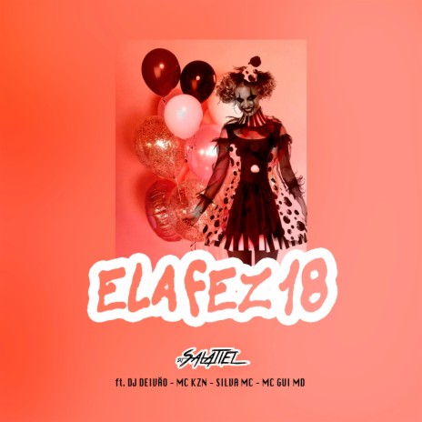 Ela Fez 18 (feat. Dj Deivão Mc Silva, Mc Kzn & Gui Md) | Boomplay Music