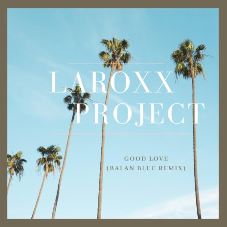 Good Love (Balan Blue Remix)