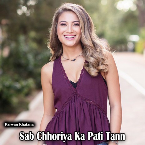 Sab Chhoriya Ka Pati Tann | Boomplay Music
