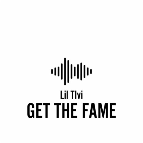 Get the Fame | Boomplay Music