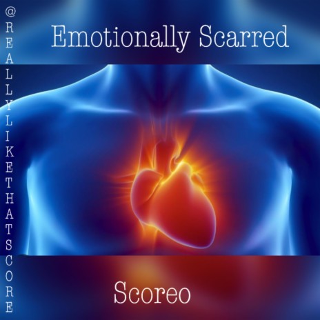 Emotionally Scarred | Boomplay Music