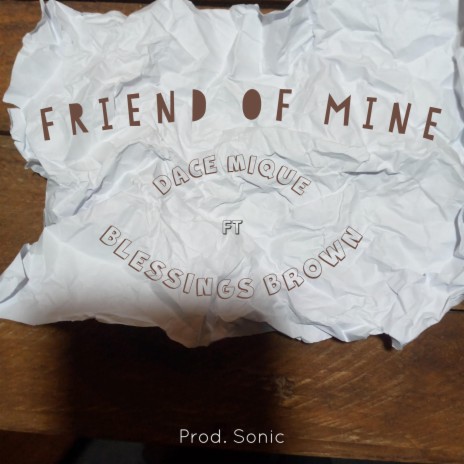 Friend of Mine ft. Blessings Brown | Boomplay Music