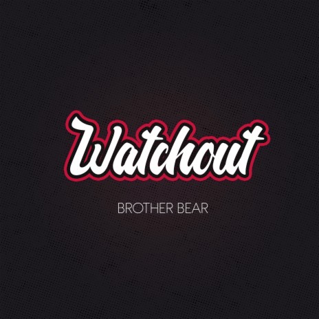 Watchout | Boomplay Music