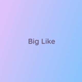 Big Like