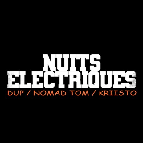 Nuits Electriques ft. Nomad Tom & Kriisto | Boomplay Music