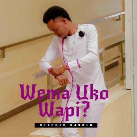 Wema Uko Wapi? | Boomplay Music