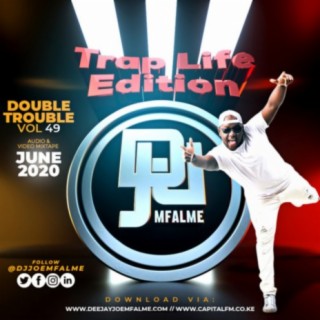 The Double Trouble Mixxtape 2020 Volume 49 Trap Life Edition