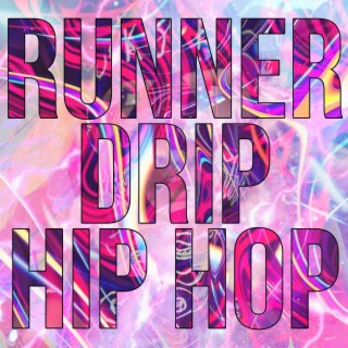 RUNNER DRIP HIP HOP