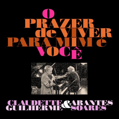 O Prazer de Viver para Mim É Você ft. Guilherme Arantes | Boomplay Music