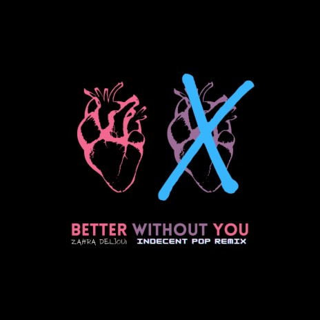 Better Without You (Indecent Pop Remix) ft. Indecent Pop | Boomplay Music
