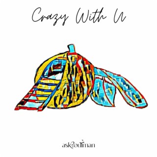 Crazy With U lyrics | Boomplay Music