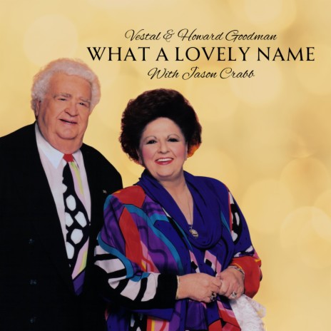 What a Lovely Name ft. Howard Goodman & Jason Crabb | Boomplay Music