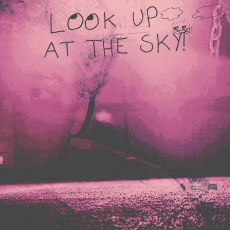 Look Up At The Sky! | Boomplay Music