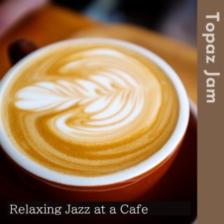 Relaxing Jazz at a Cafe