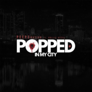 Popped In My City (feat. Rollie Dezel)