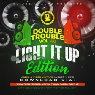 The Double Trouble Mixxtape 2019 Volume 40 Light It Up Edition