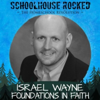 Foundations in Faith: Teaching the Essentials – Israel Wayne, Part 1