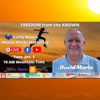 Tap Into Your Intelligence in January-  Freedom from the Known with David Maria