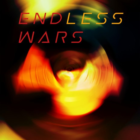 Endless Wars | Boomplay Music